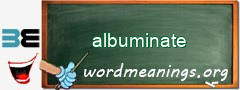 WordMeaning blackboard for albuminate